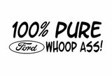 100% Pure Ford Whoop Ass Decal