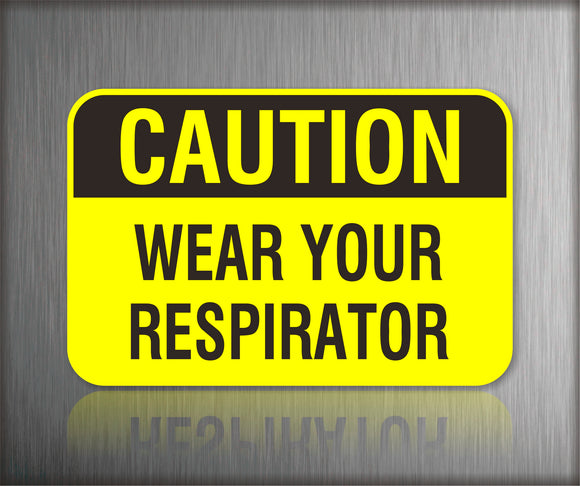 Safety Signs Wear You Respirator