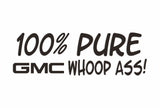 100% Pure GMC Whoop Ass Decal