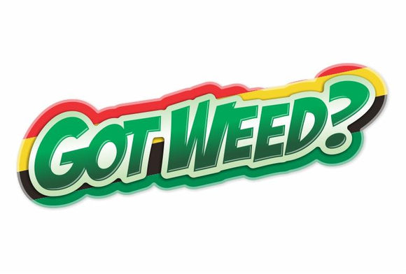 Got Weed? Decal
