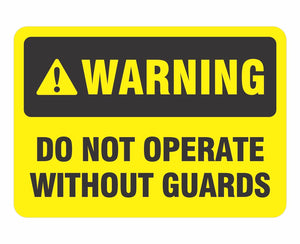 Warning Do Not Operate Without Guards