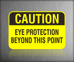 Safety Signs Eye Protection Beyond This Point