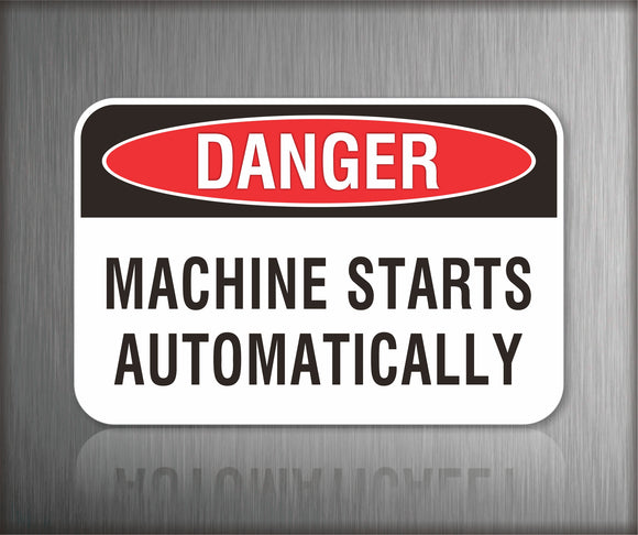 Danger Machine Starts Automatically Sign