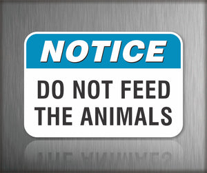 Notice Do Not Feed The Animals Sign