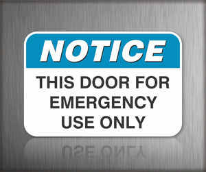 Notice This Door For Emergency Use Only Sign