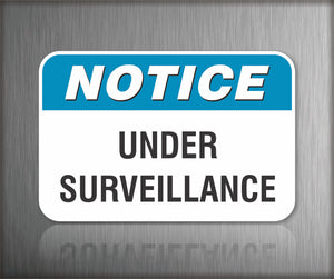 Notice Under Surveillance Sign