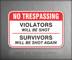 No Trespassing Violator Will Be Shot Sign